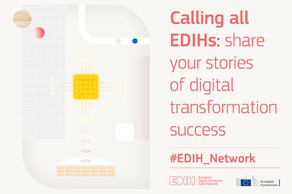 Calling all EDIHs: share your stories of digital transformation success